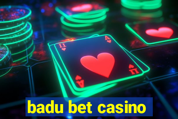 badu bet casino